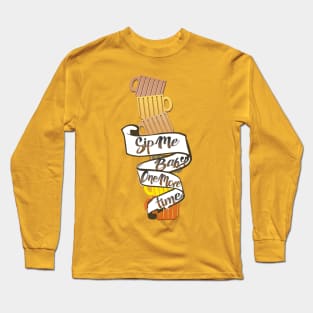 Sip Me Baby One More Time Long Sleeve T-Shirt